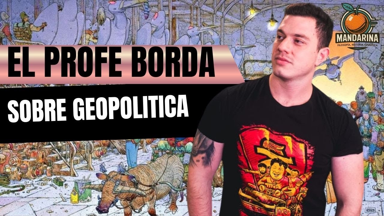 Geopolítica con Pablo ‘el Profe’ Borda: El mapa del poder.