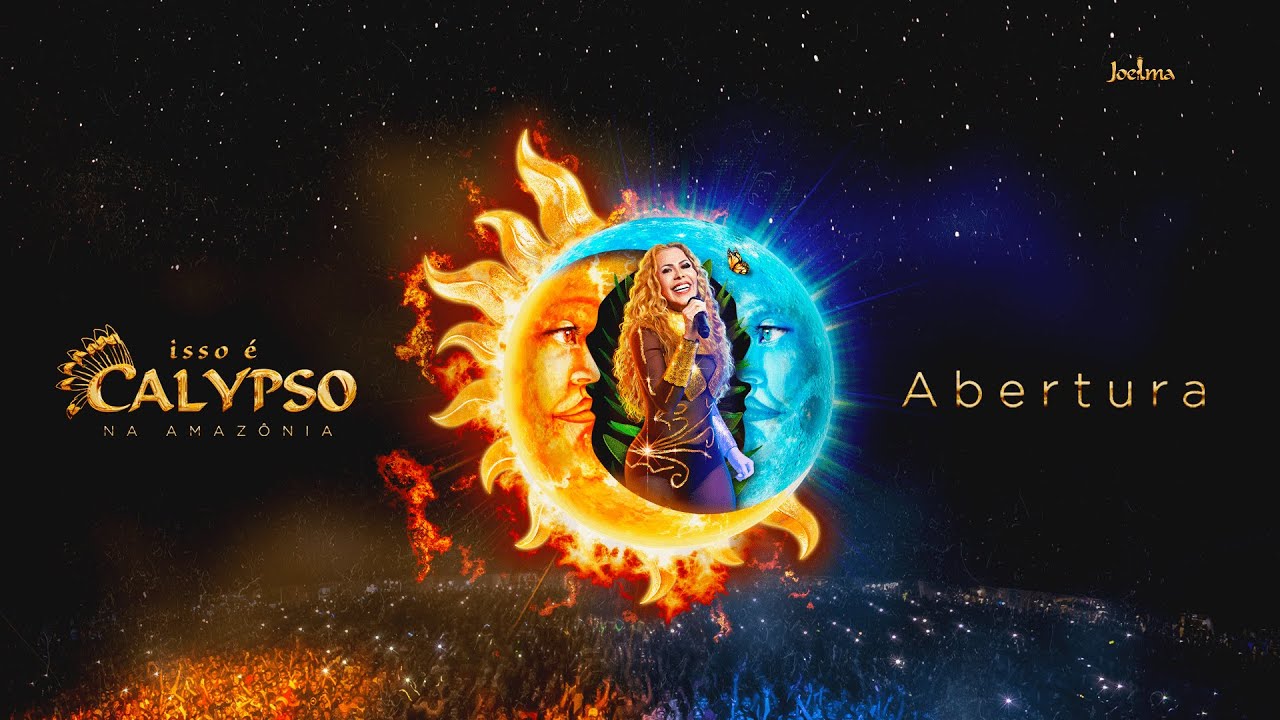 Joelma -  ISSO É CALYPSO AO VIVO NA AMAZÔNIA - ABERTURA