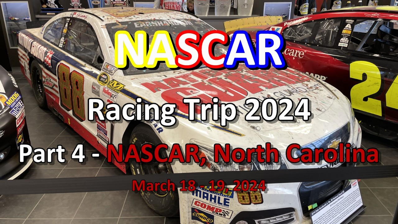 NASCAR Racing Trip 2024 - NASCAR, North Carolina (Part 4) 03-18/19-24
