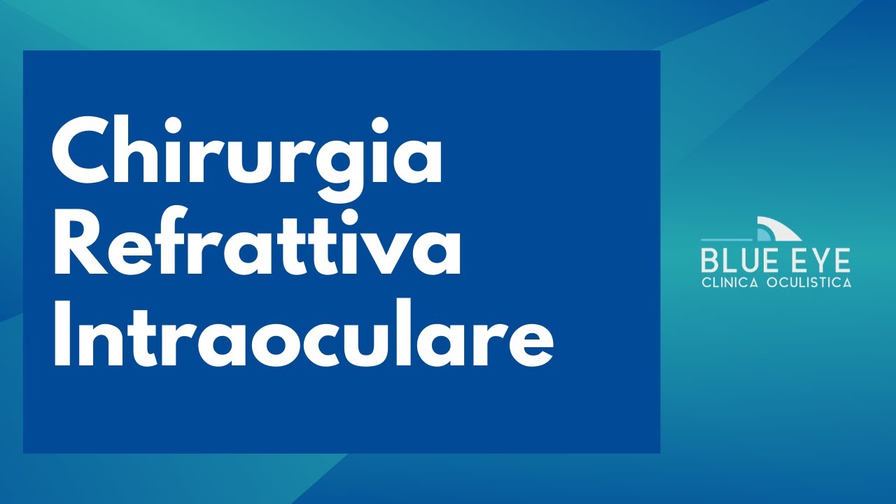 CHIRURGIA REFRATTIVA INTRAOCULARE - Blue Eye srl