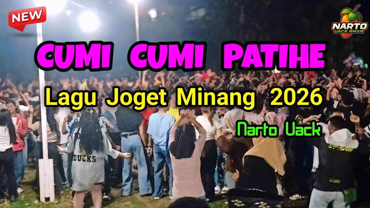 CUMI CUMI PATIHE REMIX - LAGU JOGET MINANG 2026 - Narto Uack 🌴