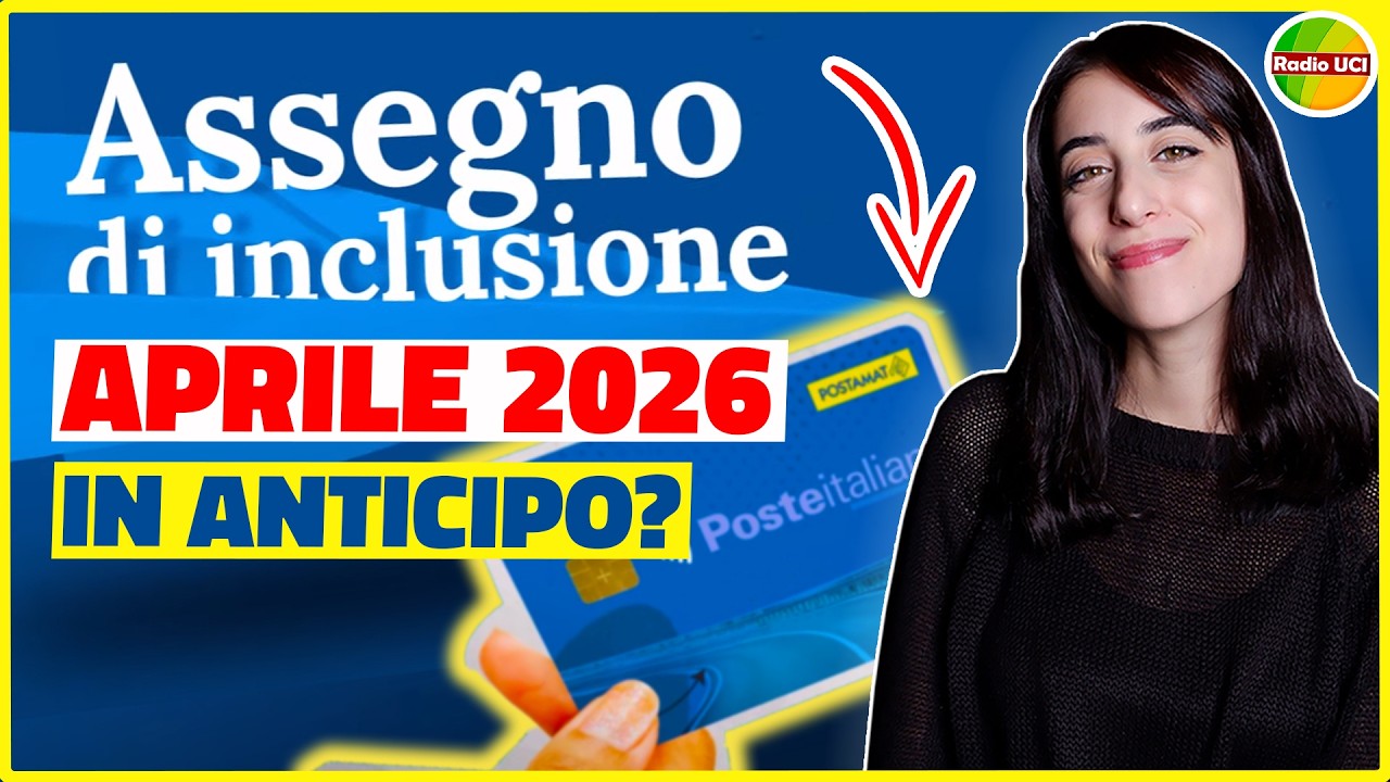 ASSEGNO DI INCLUSIONE: Quando arriva la ricarica di aprile? Date pagamenti e POSSIBILI ANTICIPI