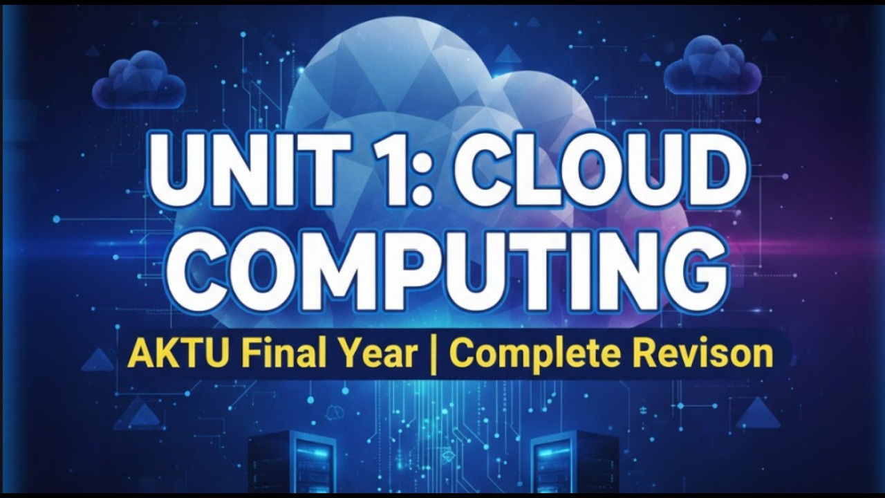 Cloud Computing Unit 1 One Shot | AKTU Final Year | Complete Theory + Easy Explanation