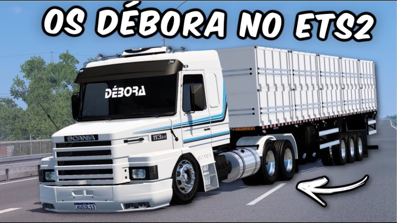 MONTEI A SCANIA 113 DOS DÉBORA NO ETS2 COM MODS FREE