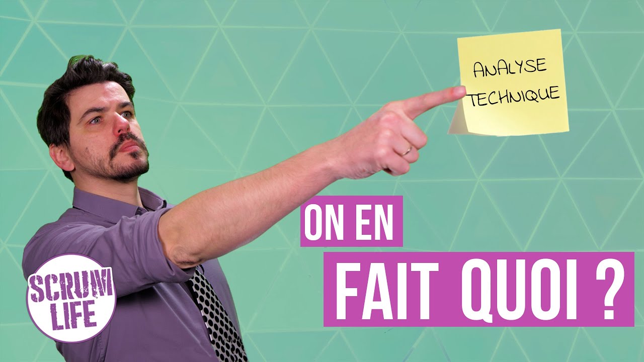 On fait quoi de l'analyse technique ? Sur le board Scrum ?