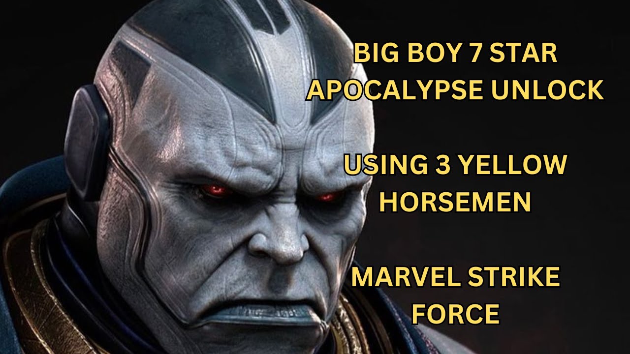 7 STAR APOCALYPSE UNLOCK USING 3 YELLOW HORSEMEN AND RAID/ARENA TEAMS!!! MARVEL Strike Force. Msf.