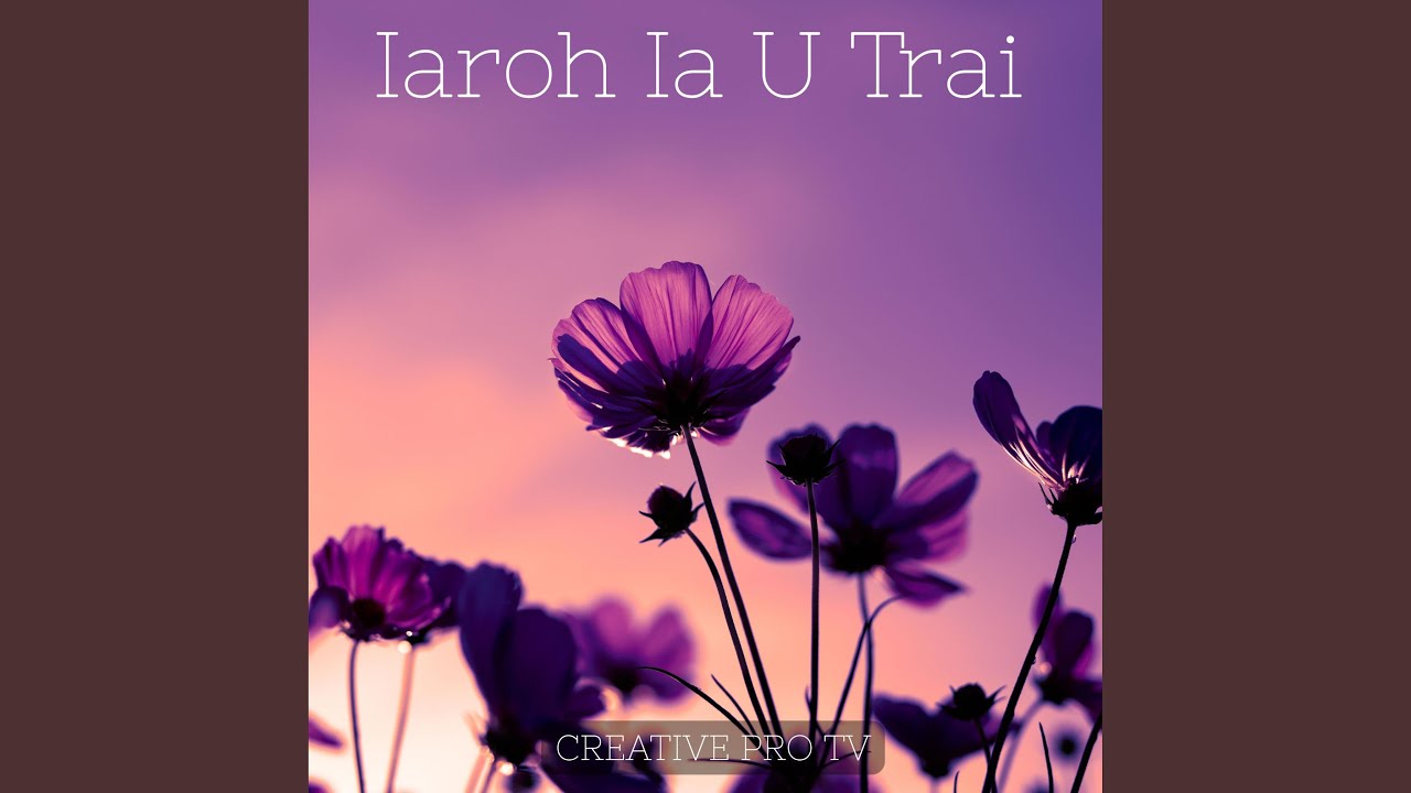 Iaroh Ia U Trai