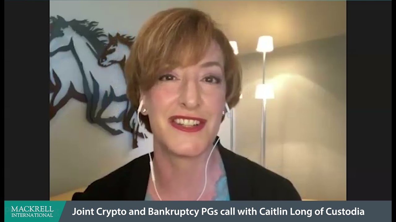 Joint Crypto/Bankruptcy PG all with Guest Speaker Caitlin Long of Custodia