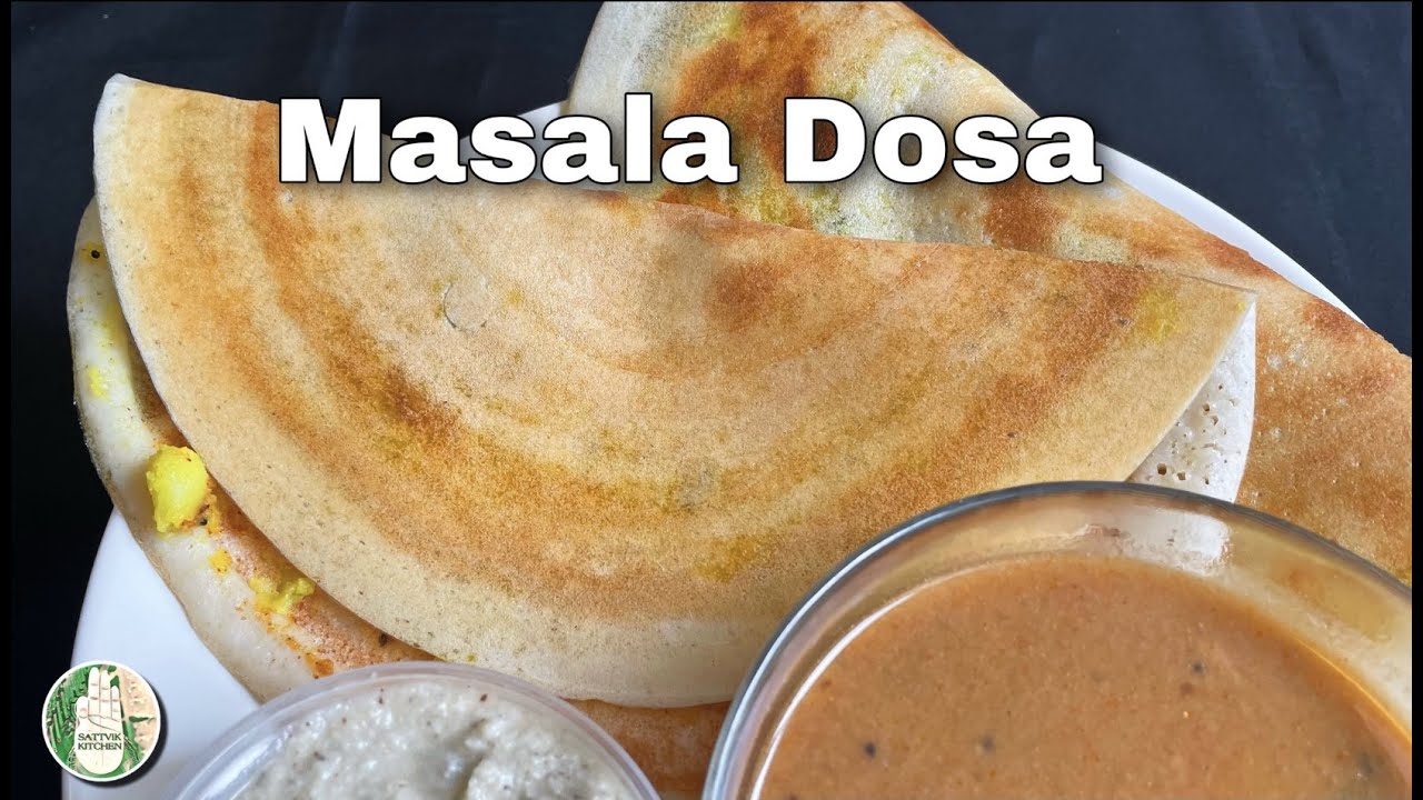 Crispy Masala Dosa Recipe - South Indian Masala Dosa - Sattvik Kitchen