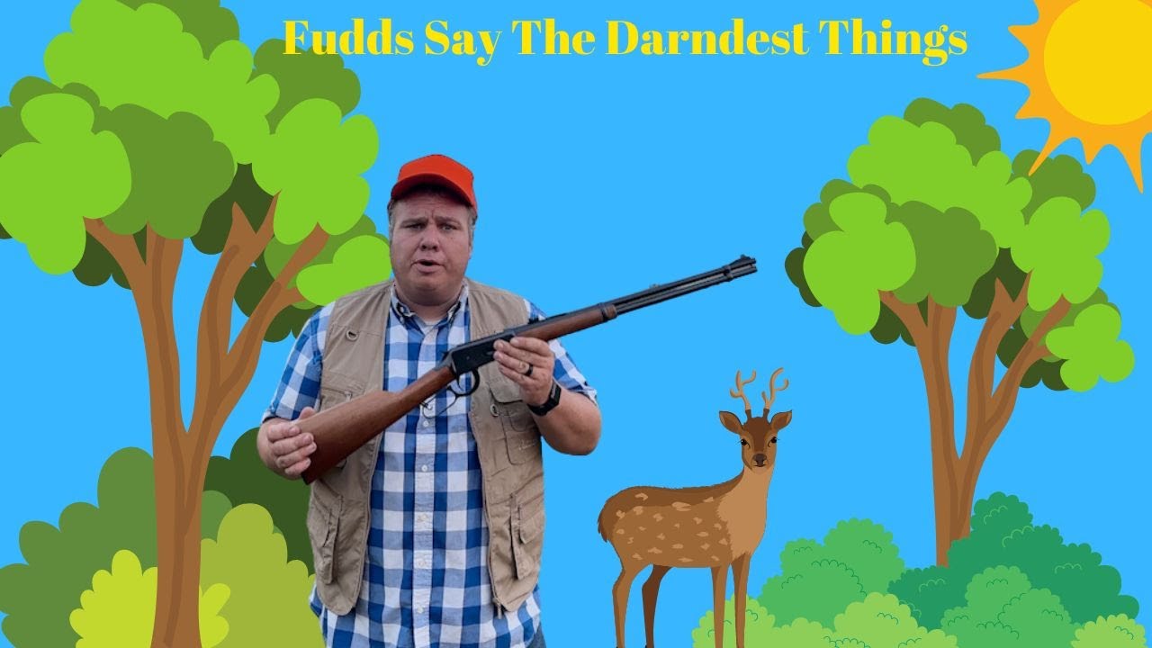 Fudds Say The Darndest Things