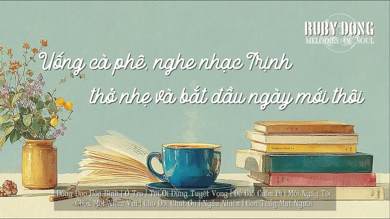 30 PHÚT NHẠC TRỊNH - KHỞI ĐỘNG NGÀY MỚI TRÀN ĐẦY NĂNG LƯỢNG | A CAPPELLA COVER