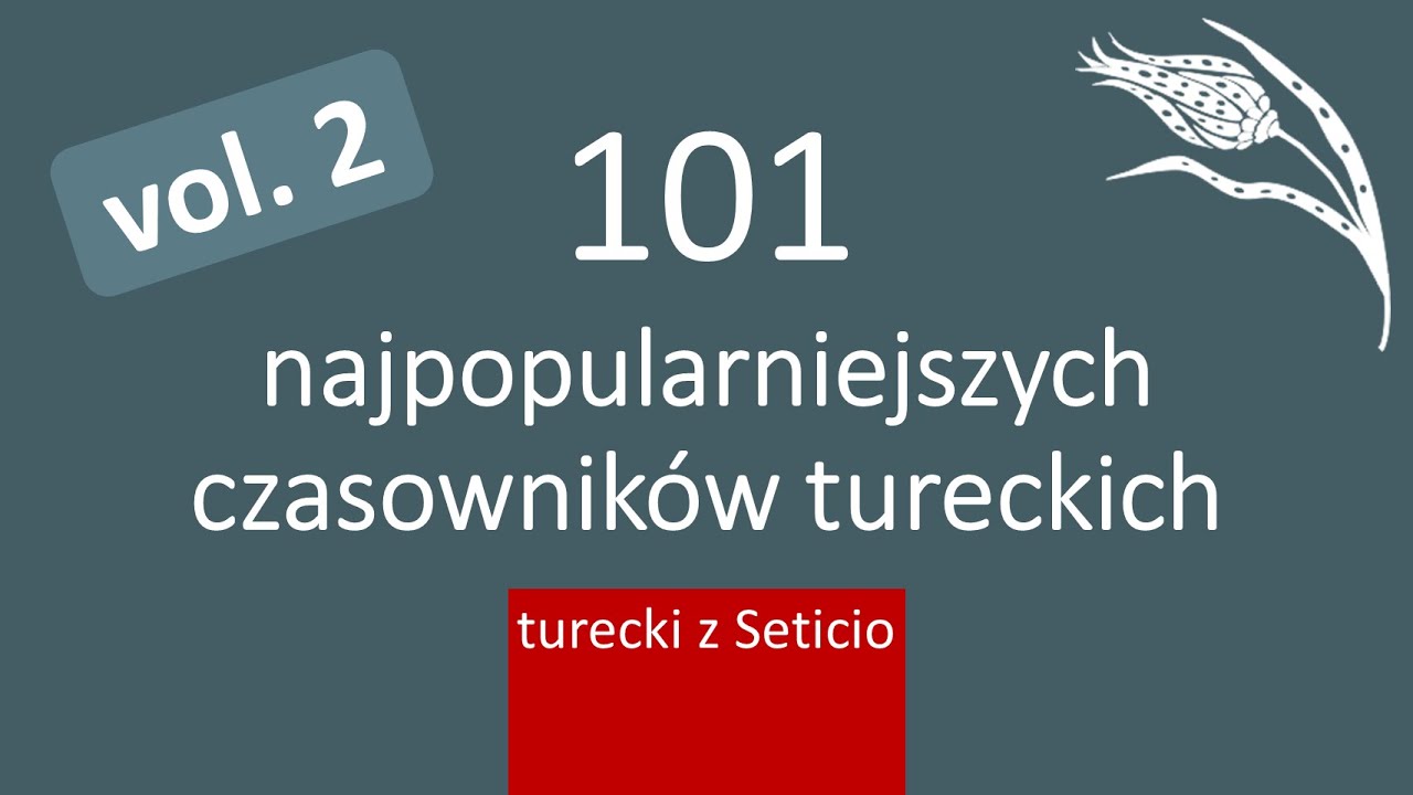 101 najpopularniejszych czasowników tureckich 2 | Turecki z Seticio