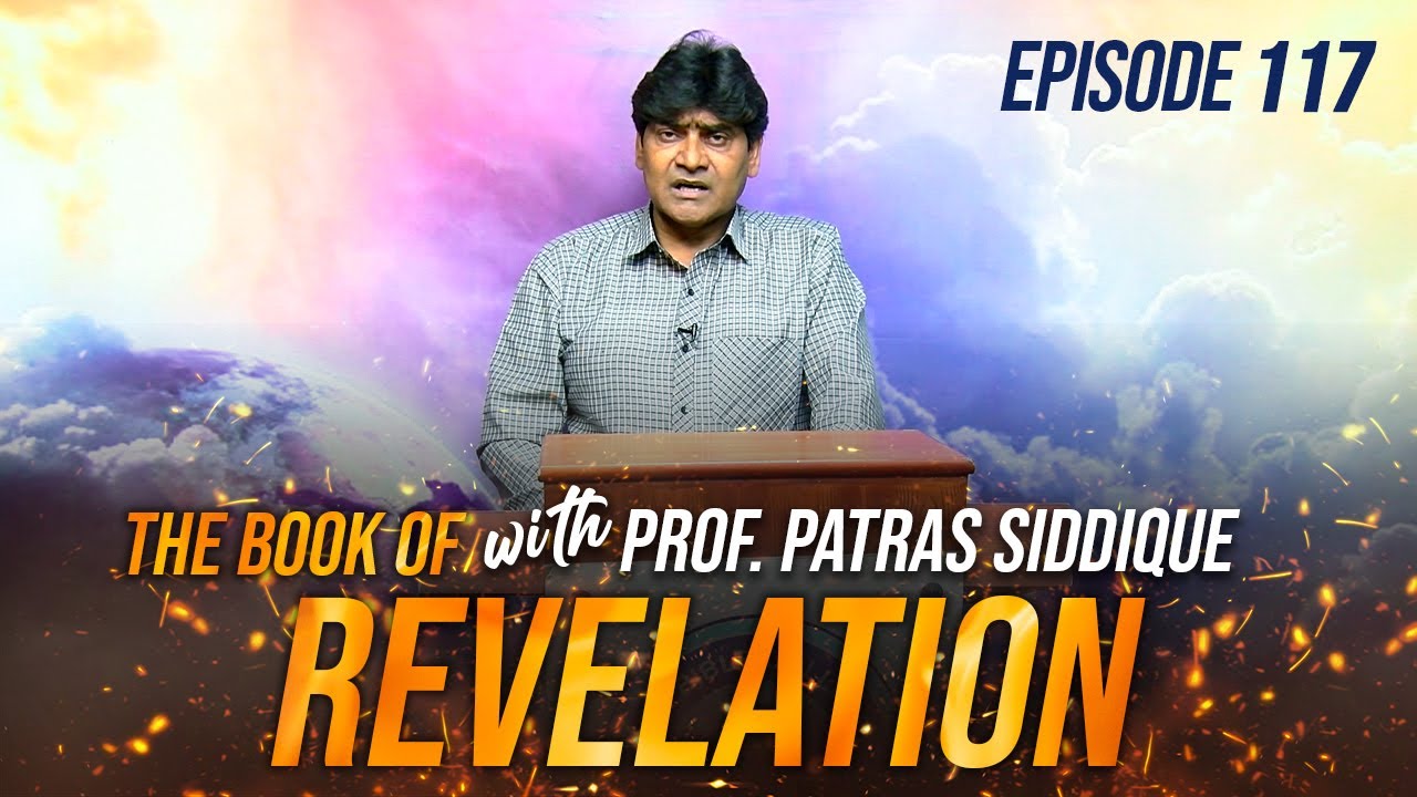 The Book of Revelation with Prof. Patras Siddique | Episode 117 | 2023
