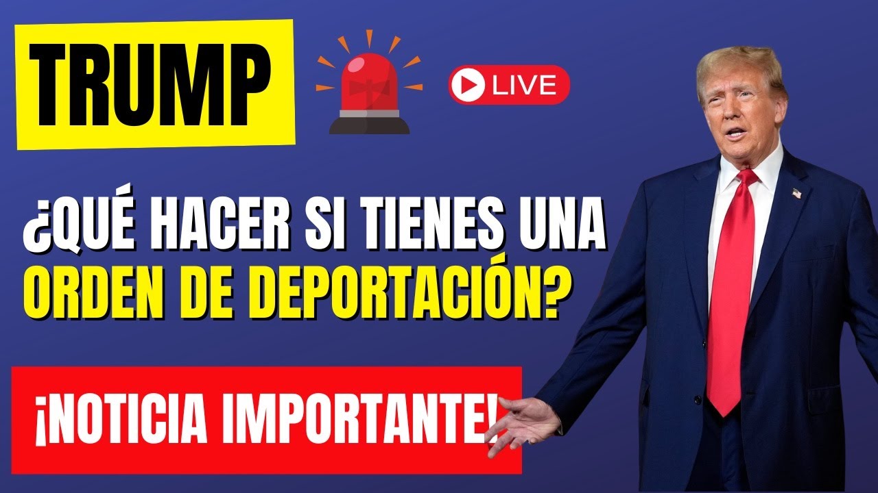 ¿QUÉ HACER SI TIENES UNA ORDEN DE DEPORTACIÓN EN ESTADOS UNIDOS?