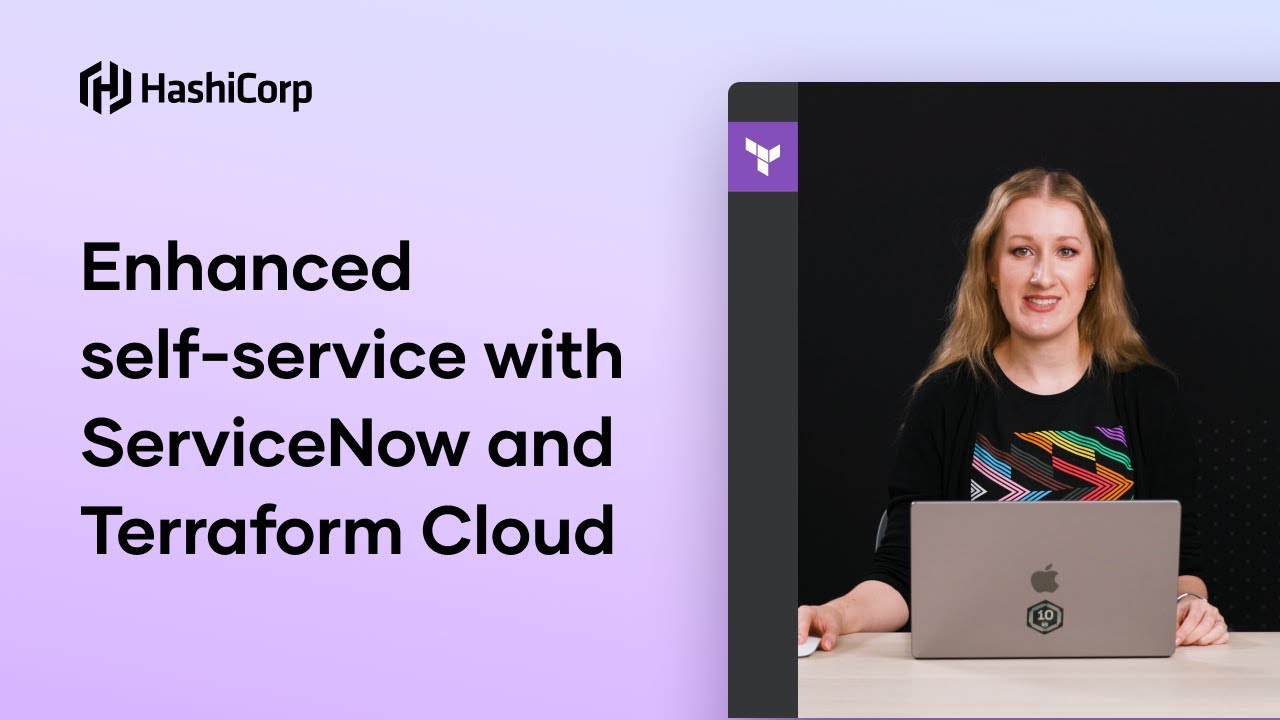 Enhanced self service with ServiceNow and Terraform Cloud
