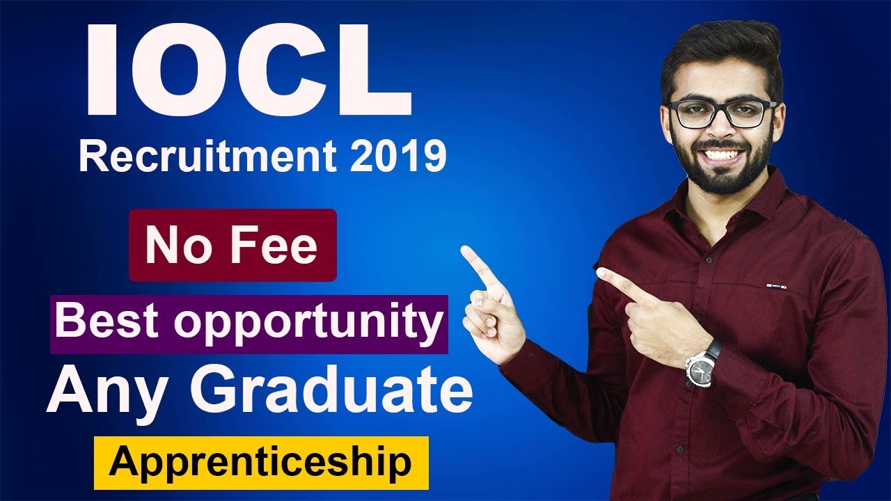 IOCL Recruitment 2019 | NO FEE | Any Graduate | Apprenticeships | Latest Jobs 2019