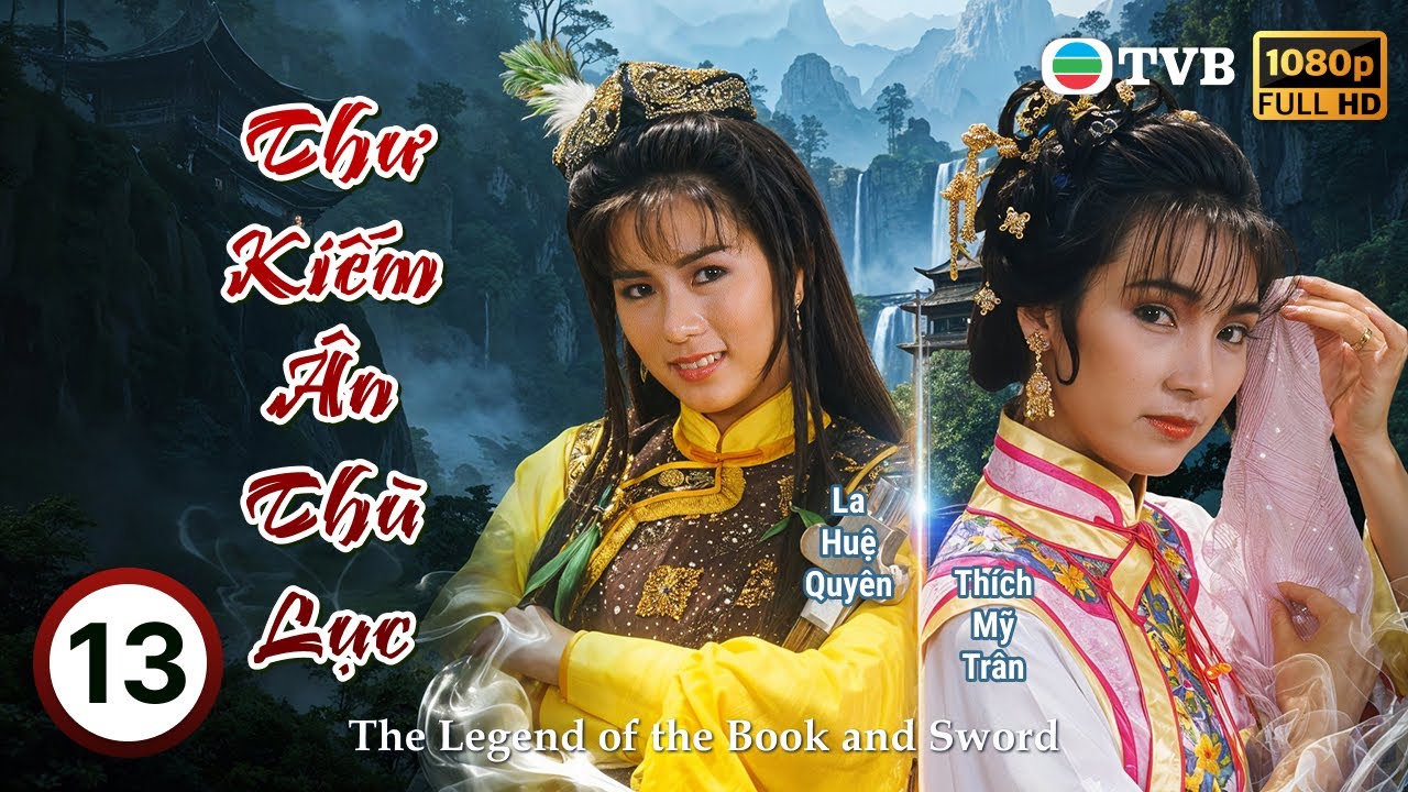 Phim TVB Thư Kiếm Ân Thù Lục (The Legend of the Book and the Sword) 13/28 | Bành Văn Kiên | 1987