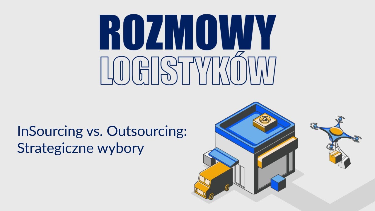 #58 InSourcing vs. Outsourcing: Strategiczne wybory