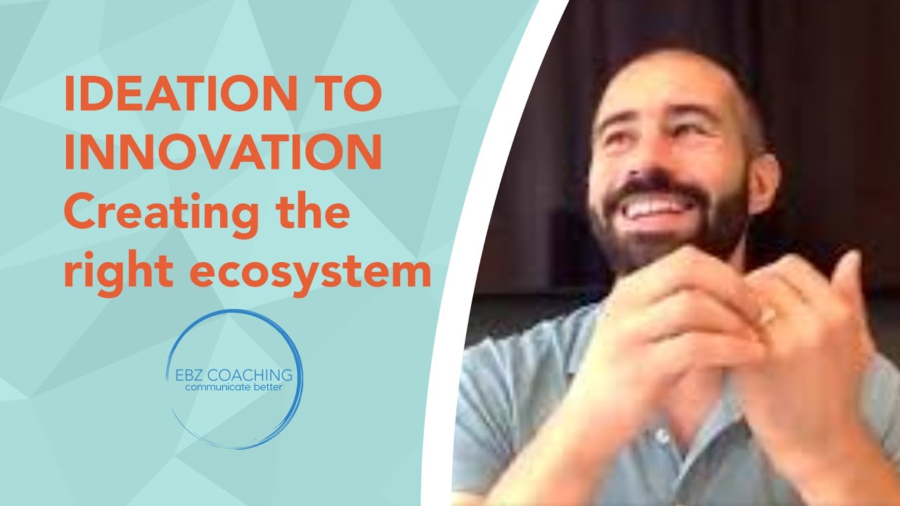 Ideation to Innovation, creating the right ecosystem - Webinar