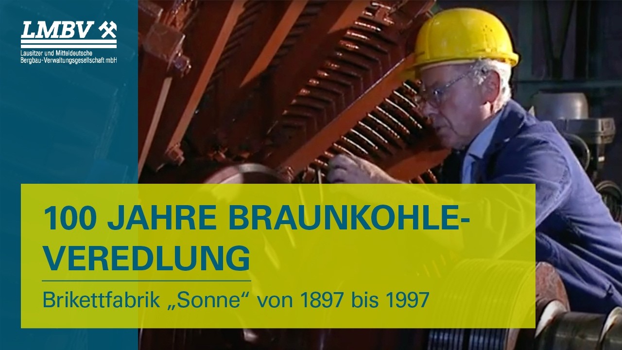 100 Jahre Braunkohleveredlung – Brikettfabrik „Sonne
