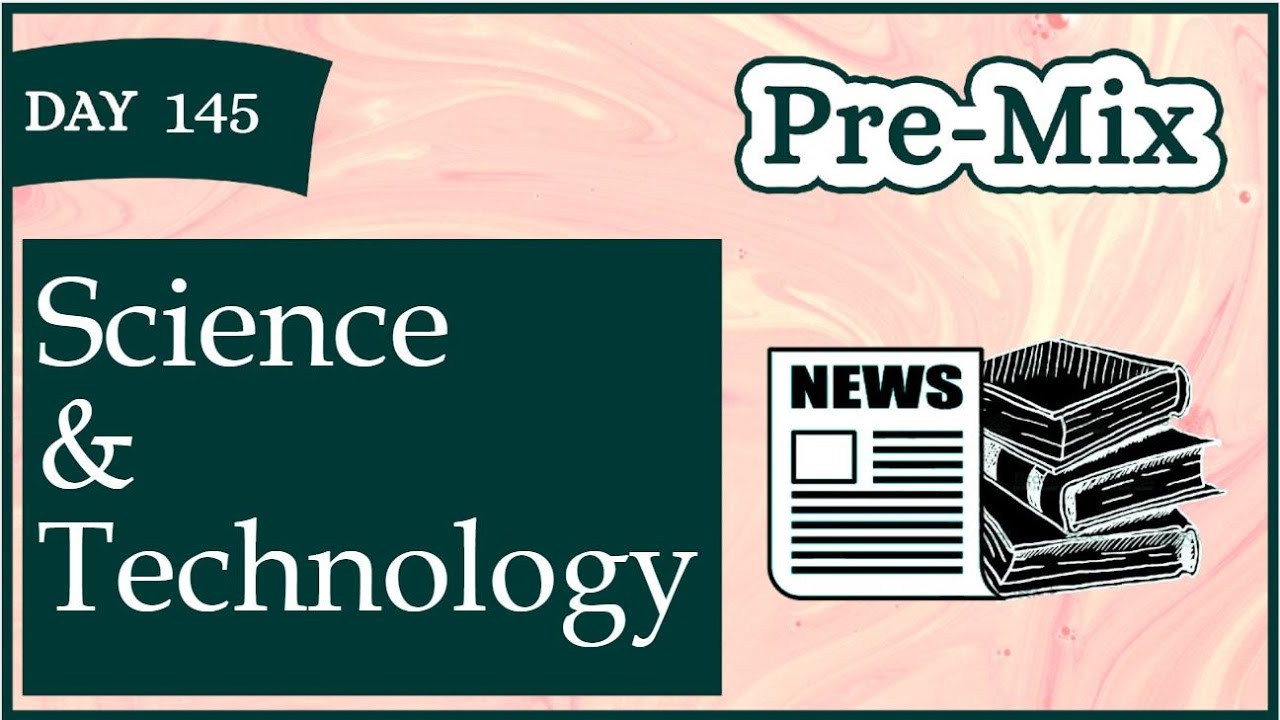 Pre-Mix || Science and Technology || 2nd July 2021 || UPSC Prelims