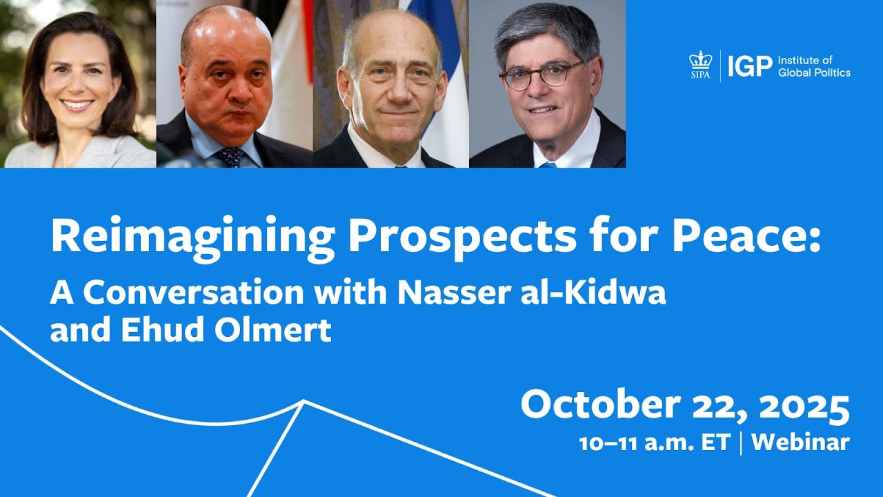 Reimagining Prospects for Peace: A Conversation with Nasser al-Kidwa and Ehud Olmert