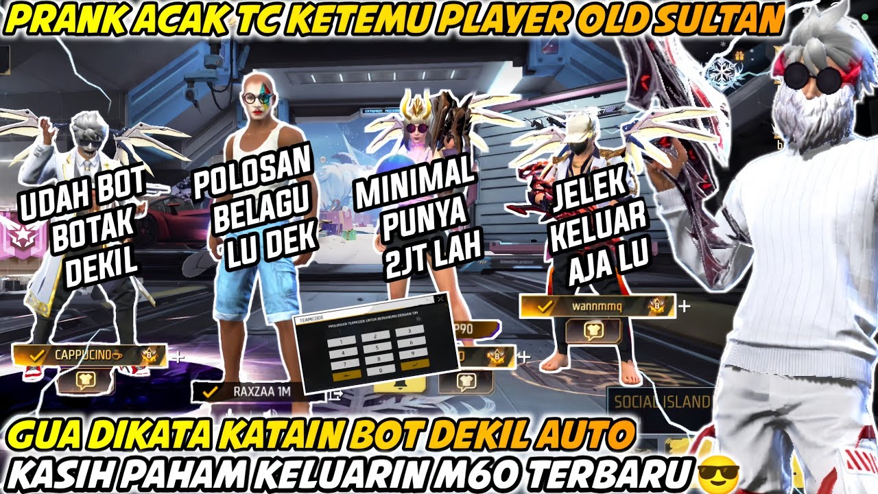 PRANK ACAK TC KETEMU PLAYER OLD SULTAN GUA DIKATAIN BOT DEKIL AUTO KASIH PAHAM KELUARIN M60 TERBARU