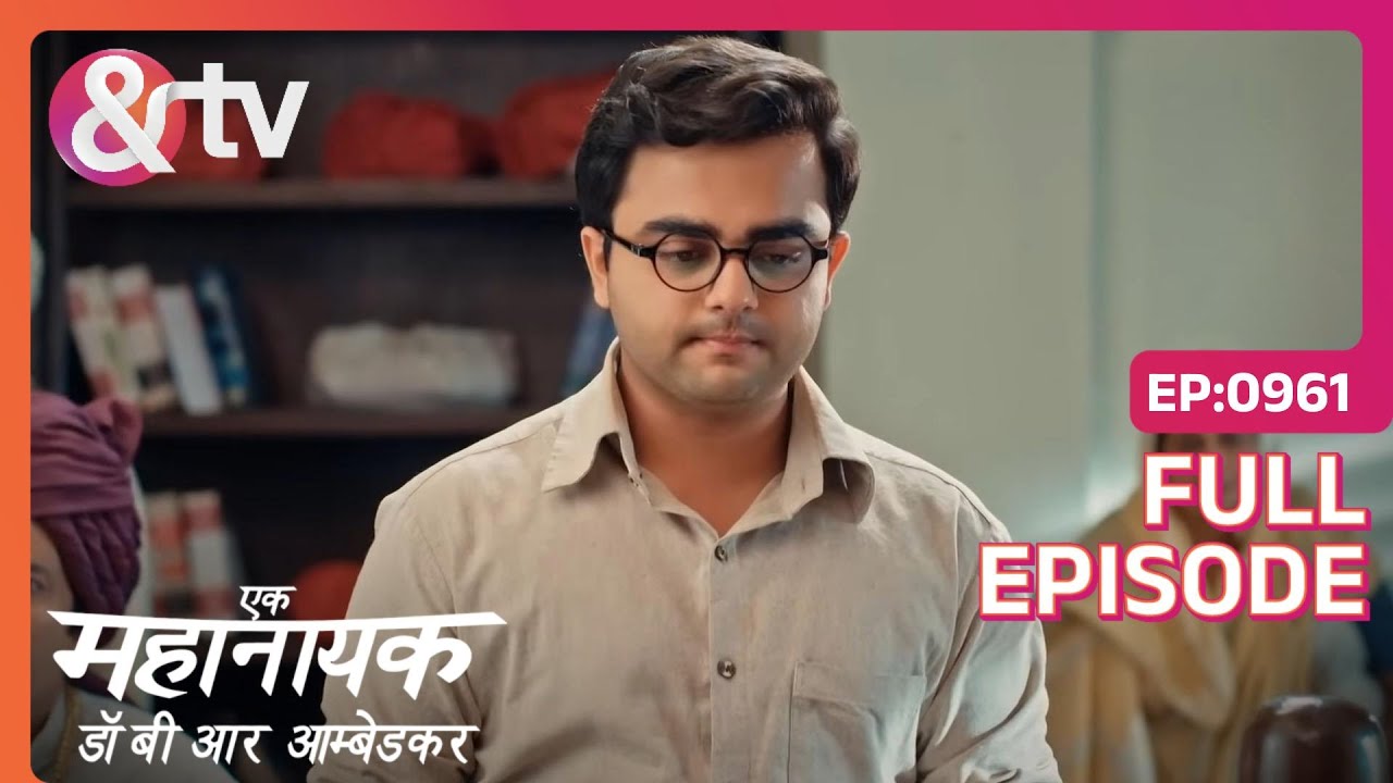Judge ने सुनाया Bhim के favour में decision | Ek Mahanayak - Dr B R Ambedkar | Full Ep. 961 | And TV