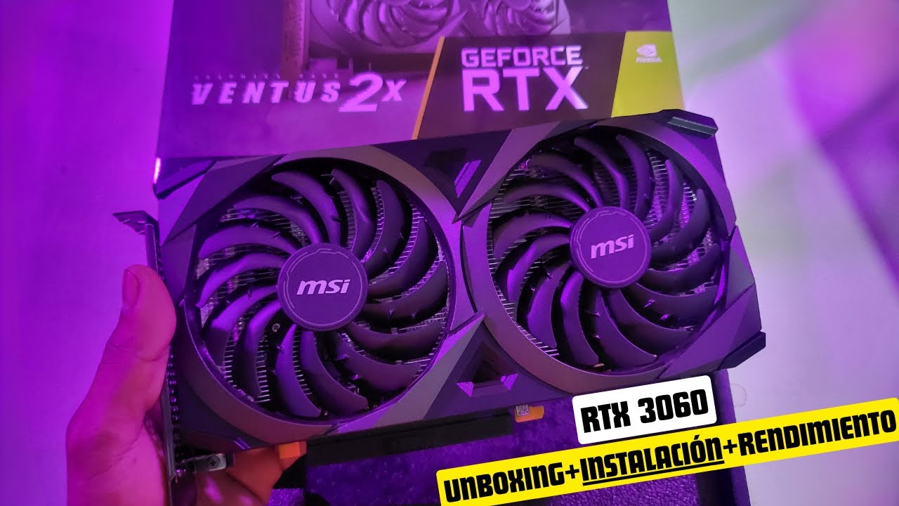 Unboxing De mi  Nueva  RTX (3060) instalación + rendimiento