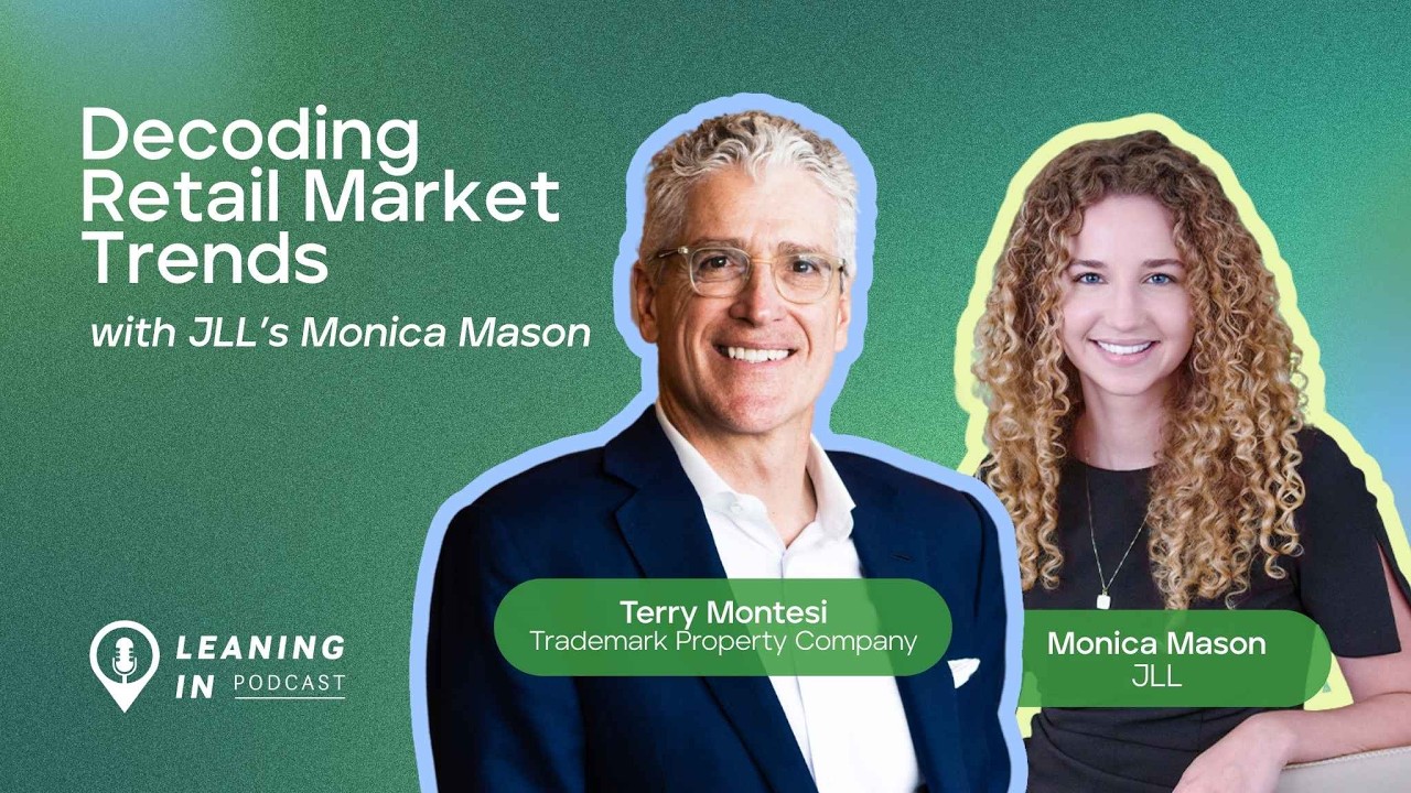 Decoding Retail Market Trends with JLL’s Monica Mason