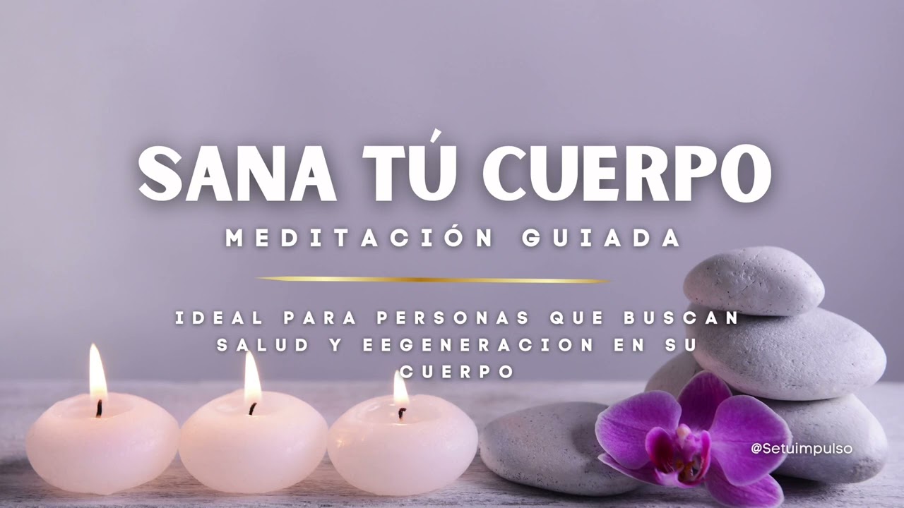 ✨ Meditación guiada: Sana tu cuerpo ✨
