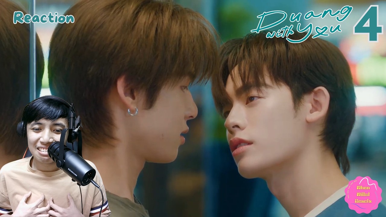 Duang With You Series ด้วงกับเธอ EP.4 REACTION Highlight