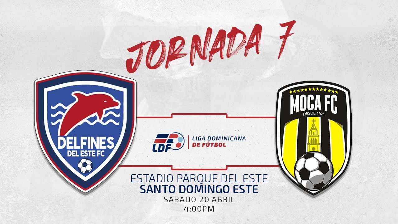 J7⚽️ DELFINES DEL ESTE FC VS MOCA FC | JORNADA 7 LIGA DOMINICANA DE FUTBOL LDF