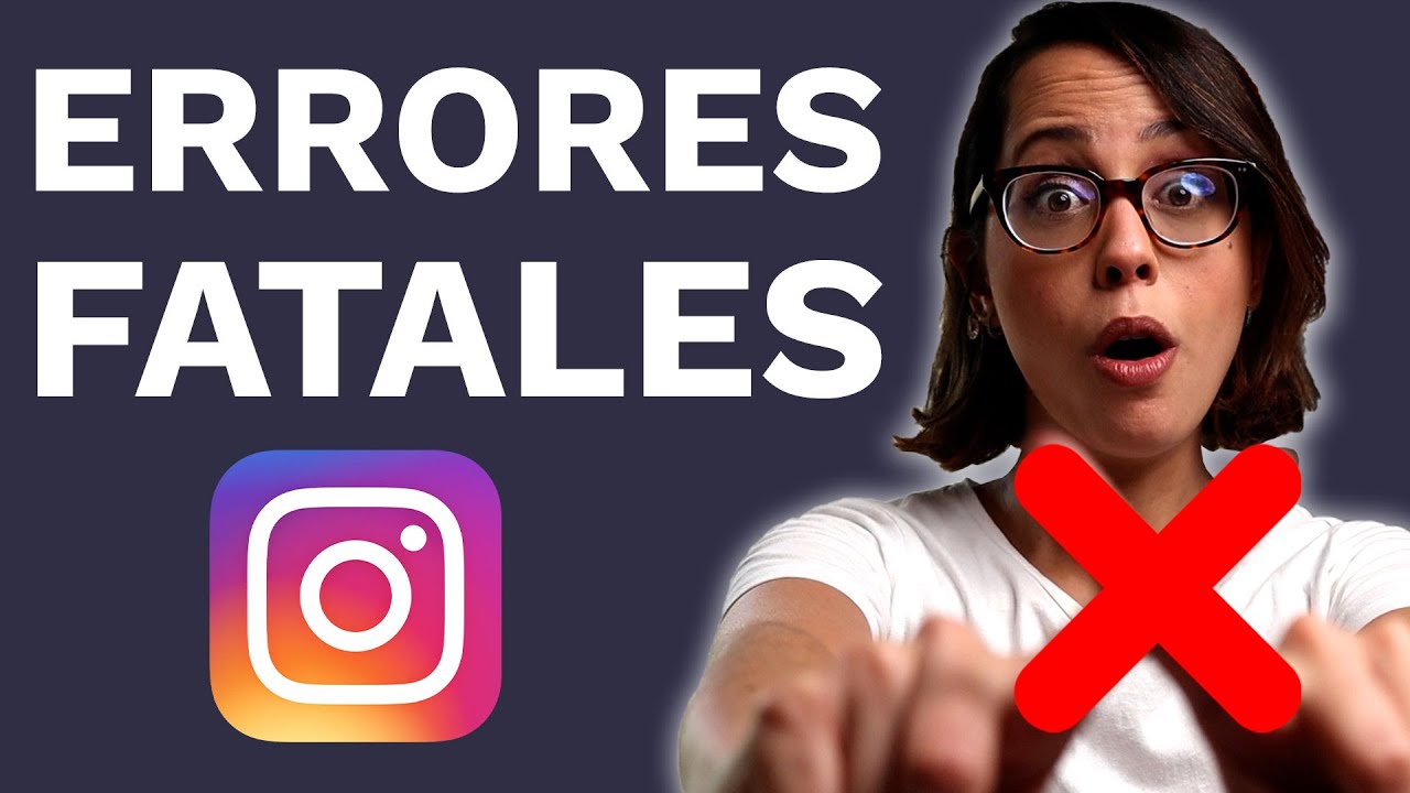 Errores Que No Te Dejan Crecer En Instagram (2021)