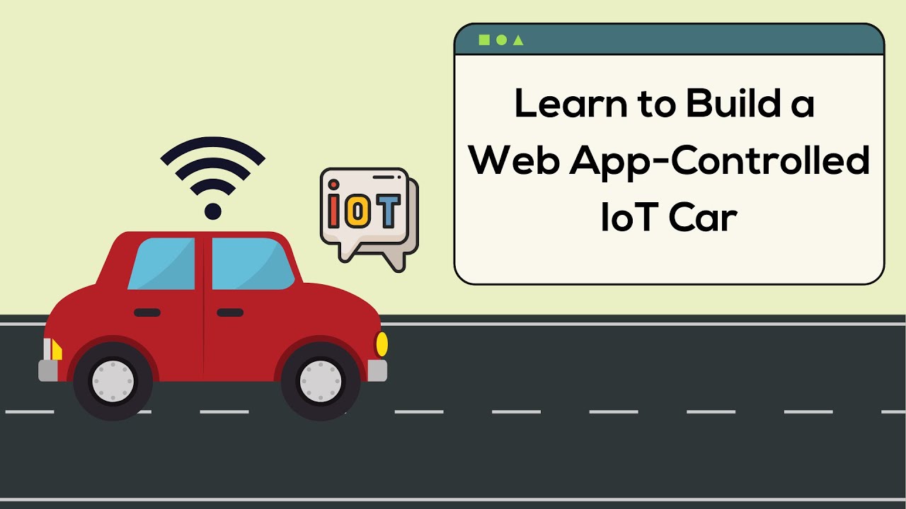 Learn to build Web App Controlled IoT Car