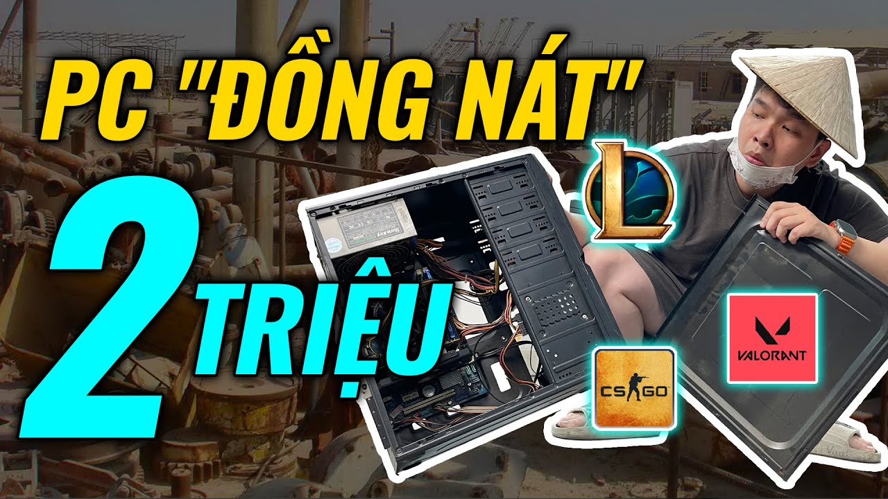 2 TRIỆU ĐÃ CÓ THỂ MUA ĐƯỢC PC - CHƠI GAME THOẢI MÁI !!