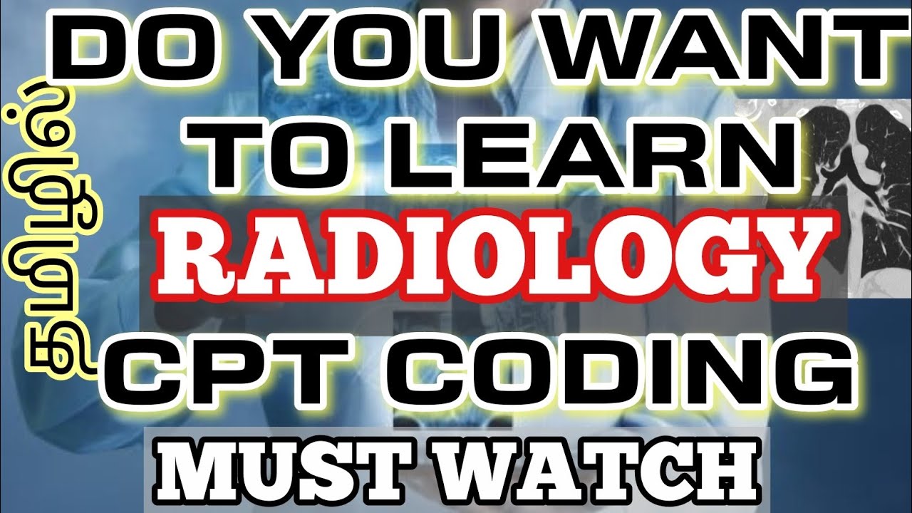 CPT series: RADIOLOGY CPT CODING INTRODUCTION - 7 series CPT codes தமிழில்