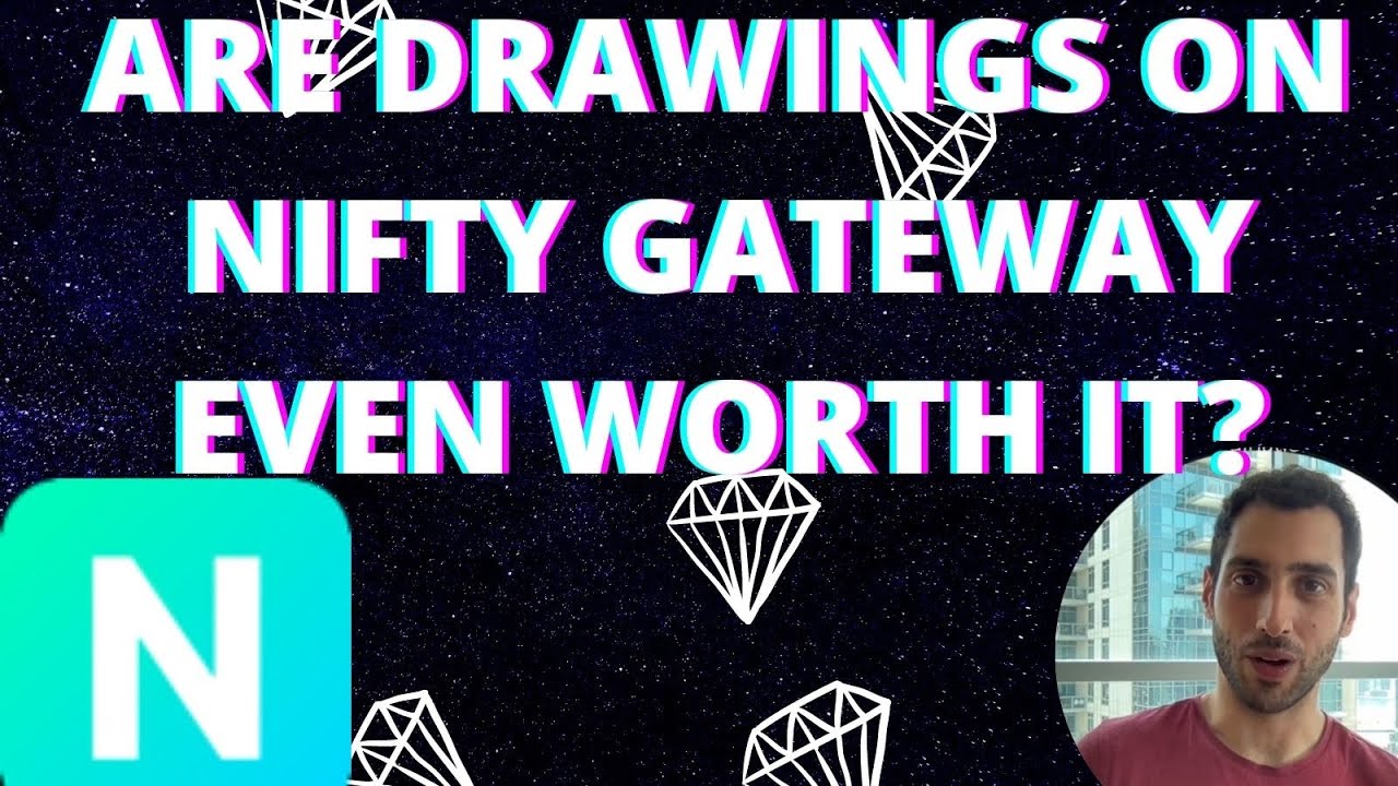 ARE DRAWINGS ON NIFTY GATEWAY EVEN WORTH IT?