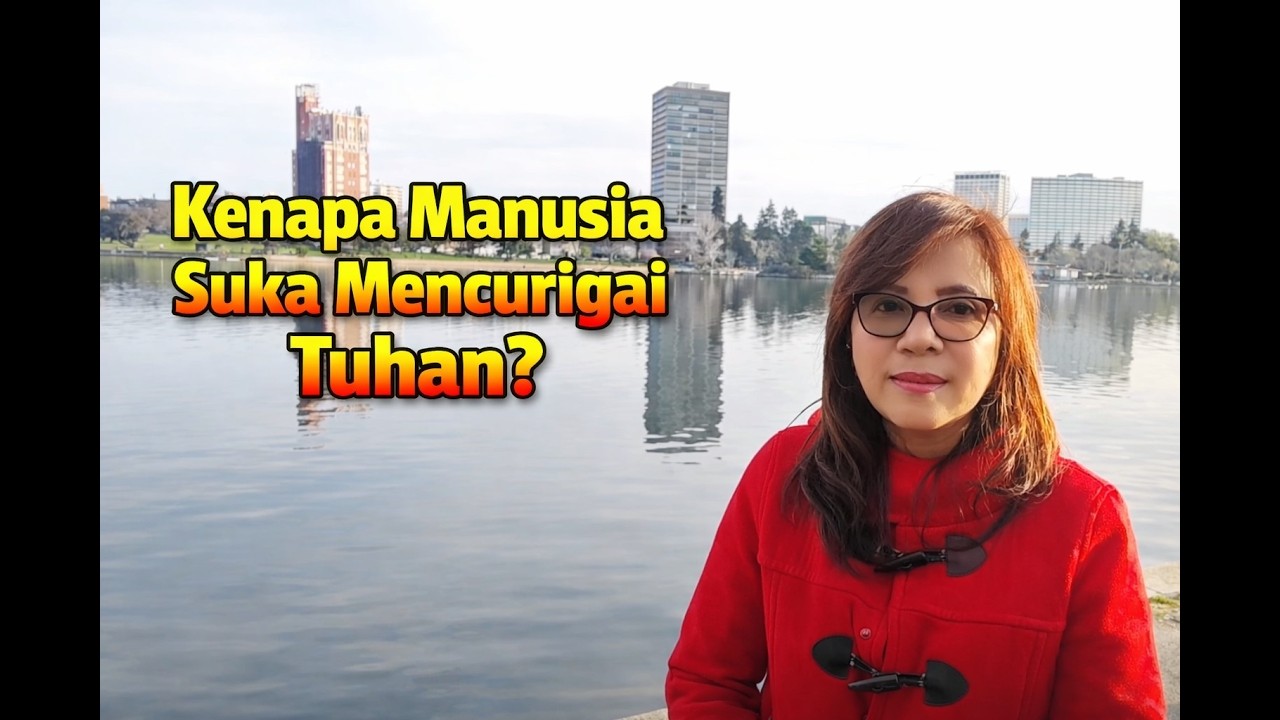 Kenapa Manusia Suka Mencurigai Tuhan ( Why do humans tend to doubt God? )