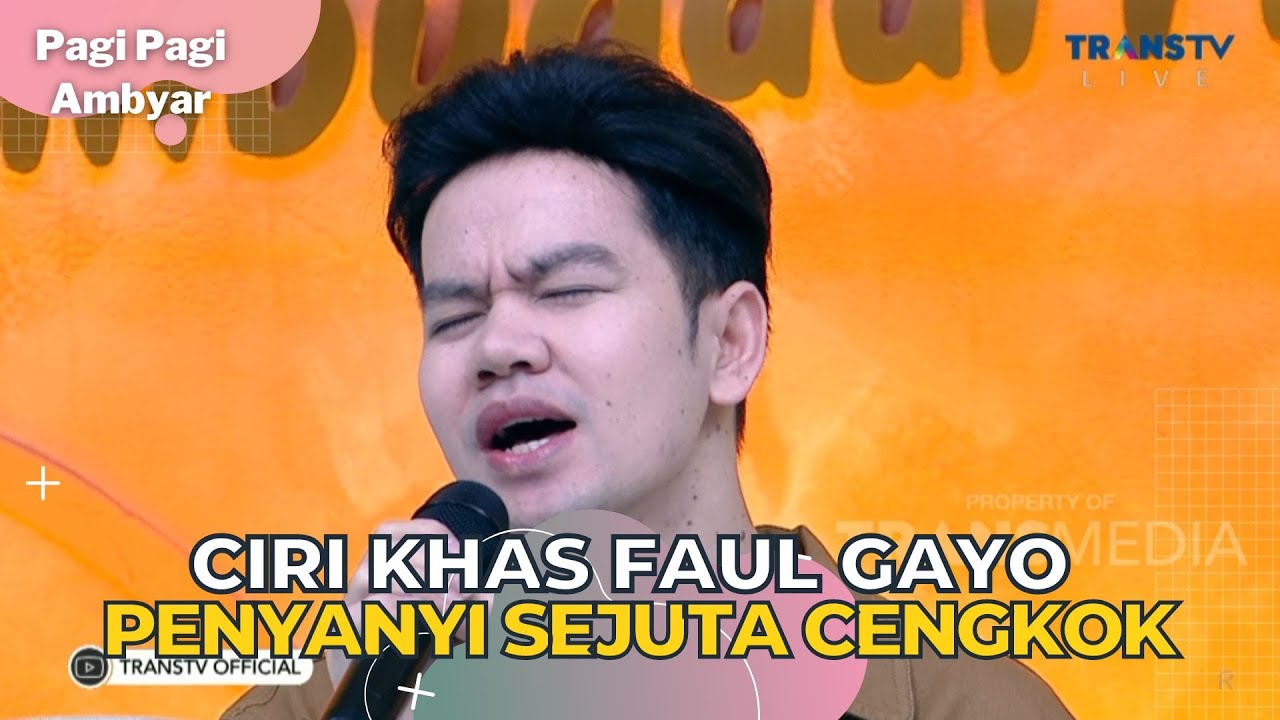 Ciri Khas FAUL GAYO Penyanyi Sejuta Cengkok | PAGI PAGI AMBYAR (7/6/23) P1