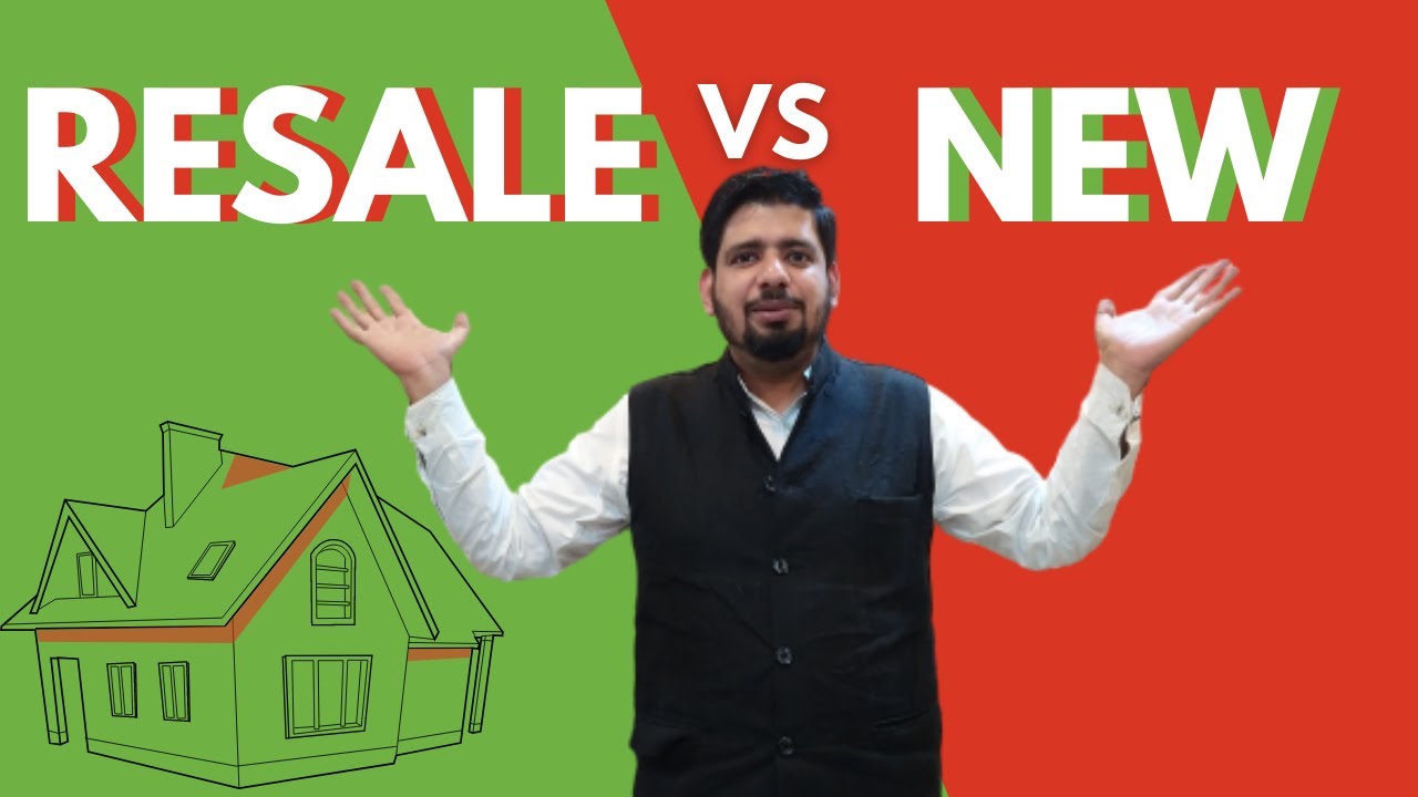 Resale Apartment vs New Apartment : Pros & Cons : Real Estate Guide