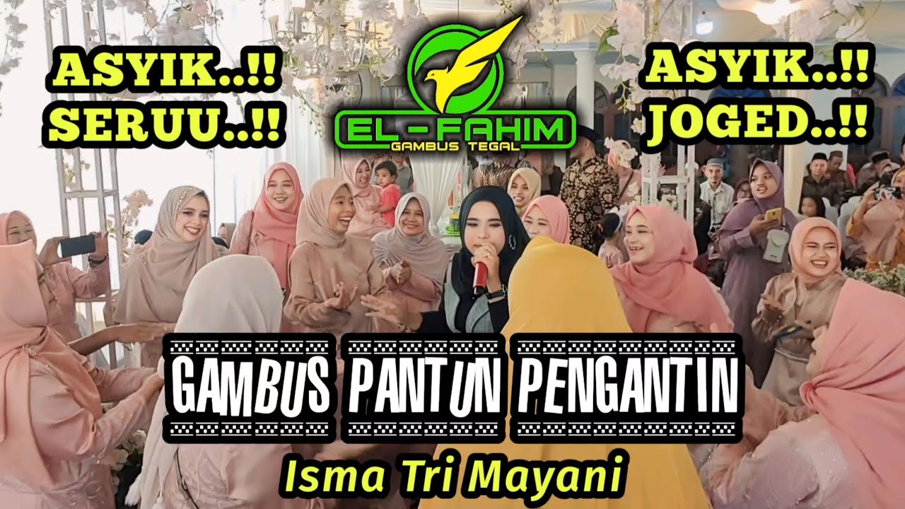 ASYIK & SERU‼️GAMBUS PANTUN PENGANTIN - EL FAHIM GAMBUS TEGAL - Isma Tri Mayani (Dukuhmaja, Brebes)