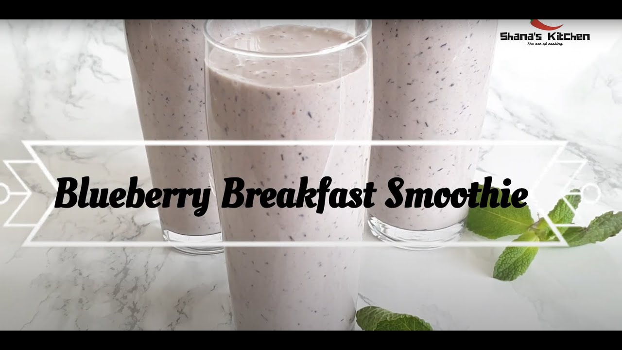 Blueberry Breakfast Smoothie | Shana's Kitchen