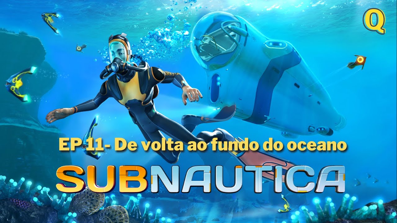 Subnautica: EP:11.5 - De Volta ao Fundo Do Oceano