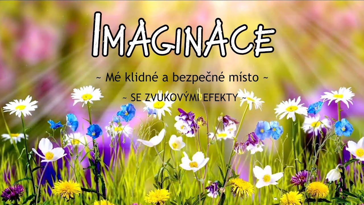 Imaginace &ndash; M&eacute; klidn&eacute; a bezpečn&eacute; m&iacute;sto | Hlubok&aacute; relaxace pro vnitřn&iacute; klid (se zvukov&yacute;mi efekty)