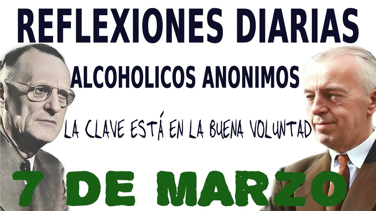reflexiones diarias de alcoholicos anonimos | 7 de marzo | LA CLAVE ESTA EN LA BUENA VOLUNTAD
