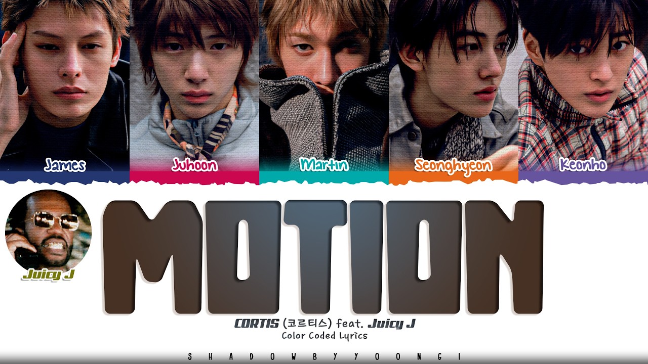 CORTIS 'MOTION (feat. Juicy J)' Lyrics (코르티스 MOTION 가사) [Color Coded_Eng] | ShadowByYoongi