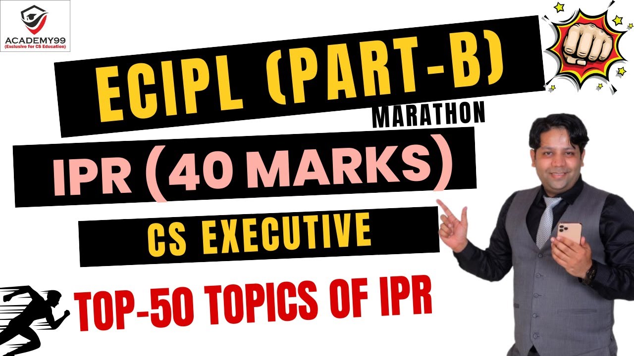 ECIPL PART - B (IPR) MARATHON 👌 TOP 50 TOPICS OF IPR ✌️ ECIPL MARATHON 👍 CS EXECUTIVE ECIPL MARATHON