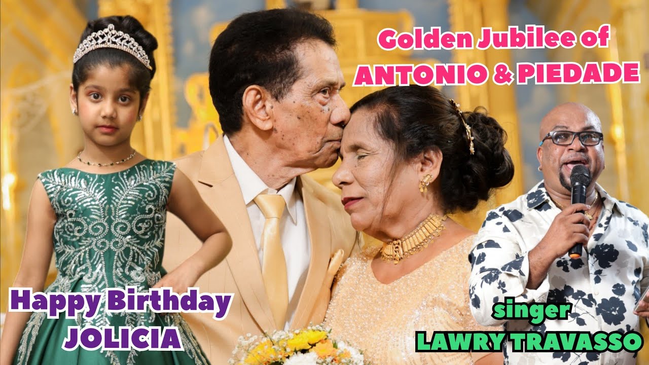 Golden Jubilee of ANTONIO & PIEDADE ❤️ Happy Birthday of baby JOLICIA ❤️ new song by Lawry Travasso