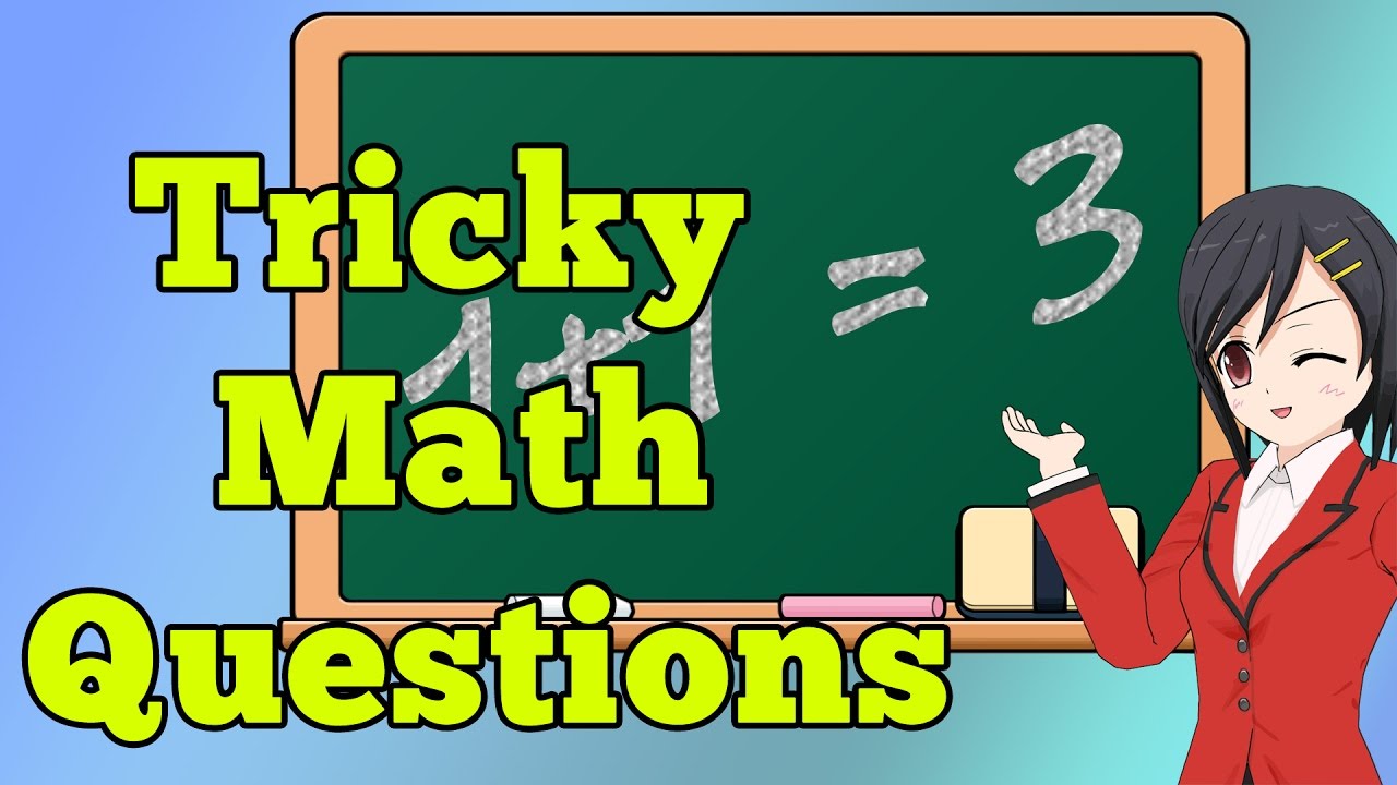 Tricky Math Questions - Can you solve them?
